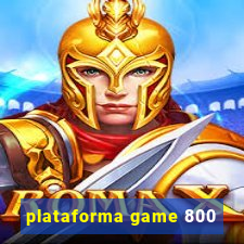 plataforma game 800